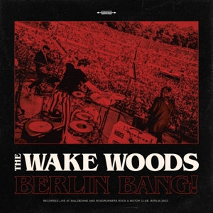 Wake Woods – Berlin Bang (1CD)