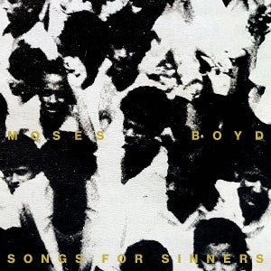 Moses Boyd – Songs For Sinners (1CD)