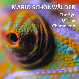 Mario Schönwälder – Eye of the Chameleon (1CD)