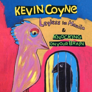 Kevin Coyne – Legless In Manila & Knocking On Your Brain (2CD)