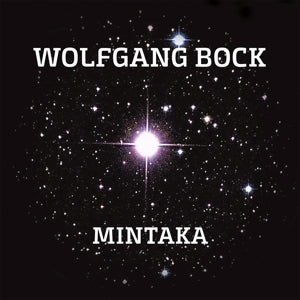Wolfgang Bock – Mintaka (1CD)