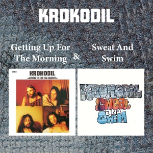 Krokodil – Getting Up For the Morning / Sweat and Swim (2CD, Wiederveröffentlichung)