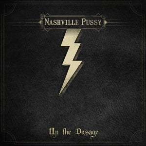 Nashville Pussy – Up the Dosage (1CD)