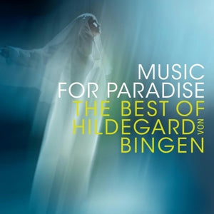 Sequentia – Music For Paradise - the Best of Hildegard von Bingen (1CD)
