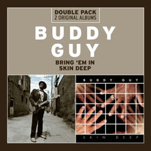 Guy, Buddy – Bring 'Em In/Skin Deep cd