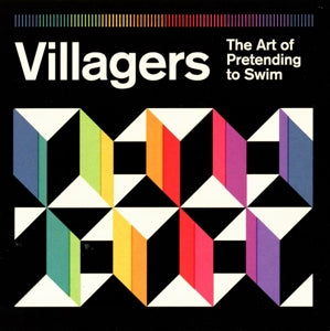 Villagers – The Art of Pretending To Swim (1CD)