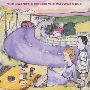 Magnetic Fields – The Wayward Bus / Distant Plastic Trees vinyl