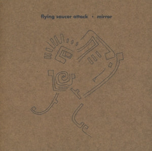 Flying Saucer Attack – Mirror (1 CD)