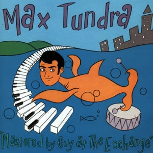 Max Tundra – Mastered By Guy At the Exchange (1LP, farbiges Vinyl)