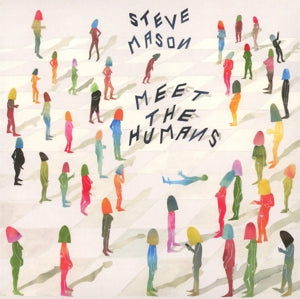 Steve Mason – Meet the Humans (1 CD)