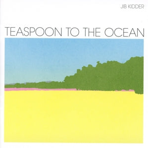 Jib Kidder – Teaspoon To the Ocean (1CD)