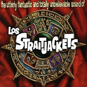 Los Straitjackets – Utterly Fantastic and Totally Unbelievable Sounds of Los Straitjackets (1 CD)