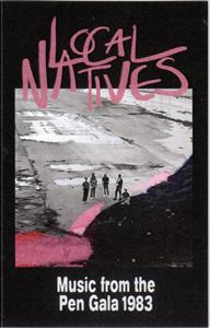 Local Natives – Music From the Pen Gala 1983 cassette