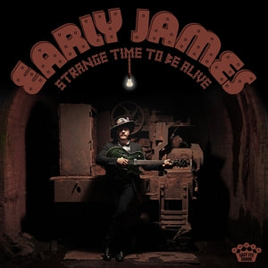 Early James – Strange Time To Be Alive (Vinyle 1LP)