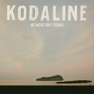 Kodaline – We Were Only Young (1LP Vinyl)