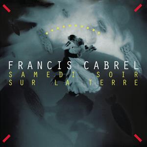 Cabrel, Francis – Samedi Soir Sur La Terre (1LP Vinyl)
