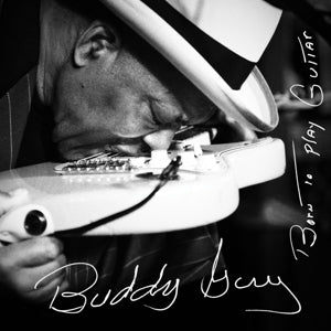 Buddy Guy – Born To Play Guitar (1 CD)