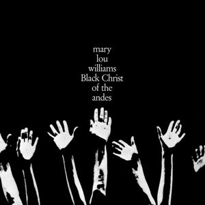 Williams, Mary Lou – Black Christ of the Andes (1LP Vinyl)