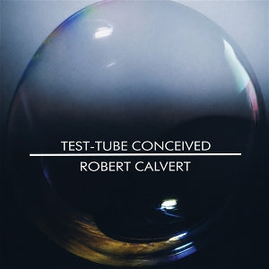 Calvert, Robert – Test-Tube Conceived vinyl