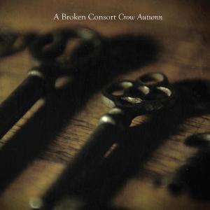 A Broken Consort – Crow Autumn (1 CD)