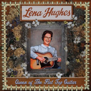 Hughes, Lena – Queen of the Flat Top Guitar (1LP Vinyl)