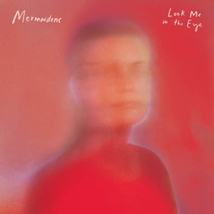 Mermaidens – Look Me In the Eye vinyl