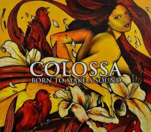 Colossa – Born To Make a Sound (1CD)