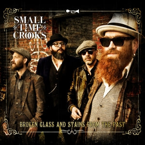 Small Time Crooks – Broken Glass and Stains From the Past (1CD)